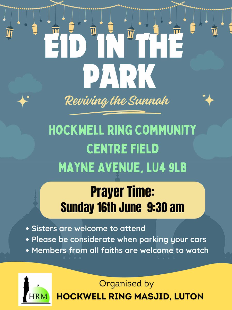 Eid in the Park, Reviving the Sunnah 
Eid Prayer at 9:30am on Sunday 16/6/24 in Hockwell Ring Community Park, LU4 9LB
hockwellringmasjid.org.uk/eid-in-the-par…