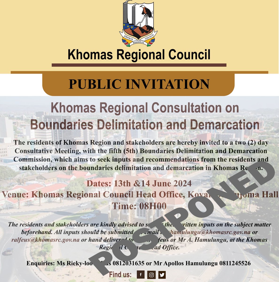 Postponed ‼️

We regret to  inform the residents and stakeholders of Khomas Region that the two-day Khomas Regional Consultation on the Boundaries Delimitation and Demarcation has been postponed. We appreciate your cooperation and understanding.