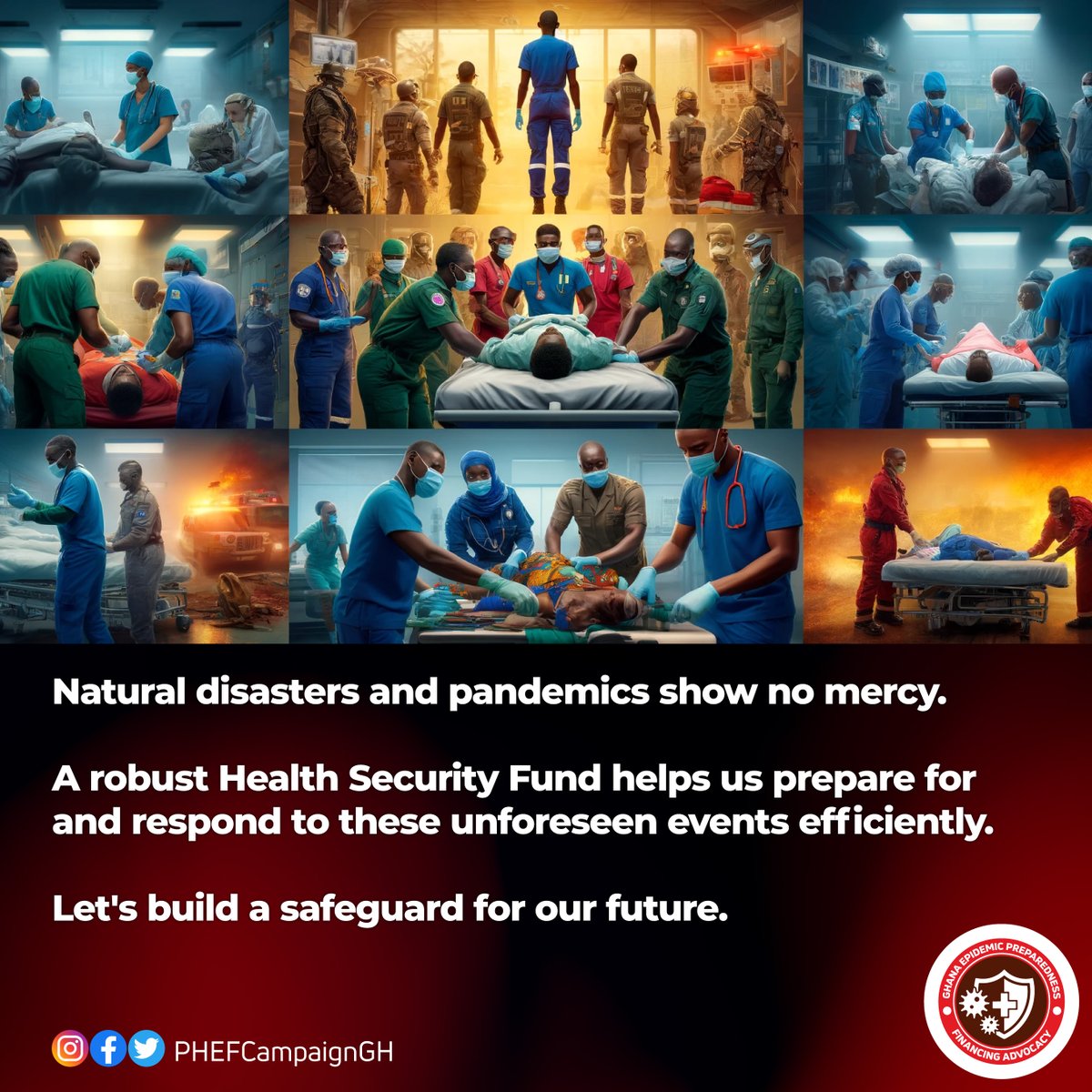 In times of crisis, readiness is our strongest defense. From natural disasters to unexpected health emergencies, Ghana needs a robust system in place to respond quickly and effectively. 

A Public Health Emergency Fund will equip our healthcare system with the necessary resources