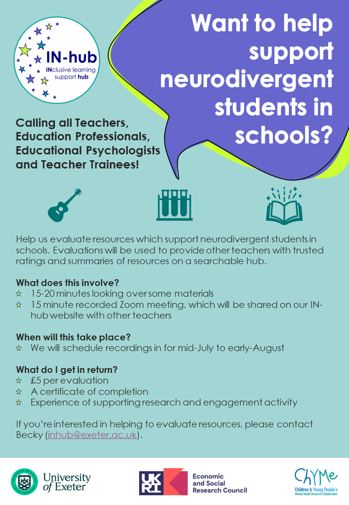 ChYMe (@chyme_exe) on Twitter photo We need school staff to help evaluate resources which support neurodivergent pupils!
Evaluations will take no more than 30 minutes. Earn £5 per evaluation, plus a bonus £10 for every 5!
If you would like to find out more or evaluate resources email Becky (inhub@exeter.ac.uk) We need school staff to help evaluate resources which support neurodivergent pupils!
Evaluations will take no more than 30 minutes. Earn £5 per evaluation, plus a bonus £10 for every 5!
If you would like to find out more or evaluate resources email Becky (inhub@exeter.ac.uk)