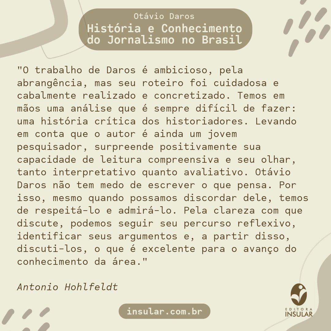 “História e Conhecimento do Jornalismo no Brasil” por Antonio Hohlfeldt, Professor Titular dos Programas de Pós-Graduação em Comunicação e Letras da PUCRS e Pesquisador 1D do CNPq

insular.com.br/produto/histor…