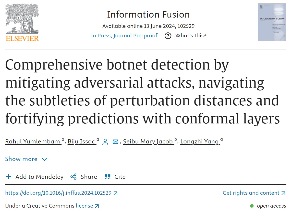 bijuissac's tweet image. The paper on intelligent botnet detection has been published in Information Fusion (Elsevier, IF: 18.6): doi.org/10.1016/j.inff… 

#botnetdetection #advesarialattacks #conformalprediction #AI #GA #PSO #ISCX #ISOT #CarliniWagnerattack #GAN #journal #informationfusion @NU_CISdept