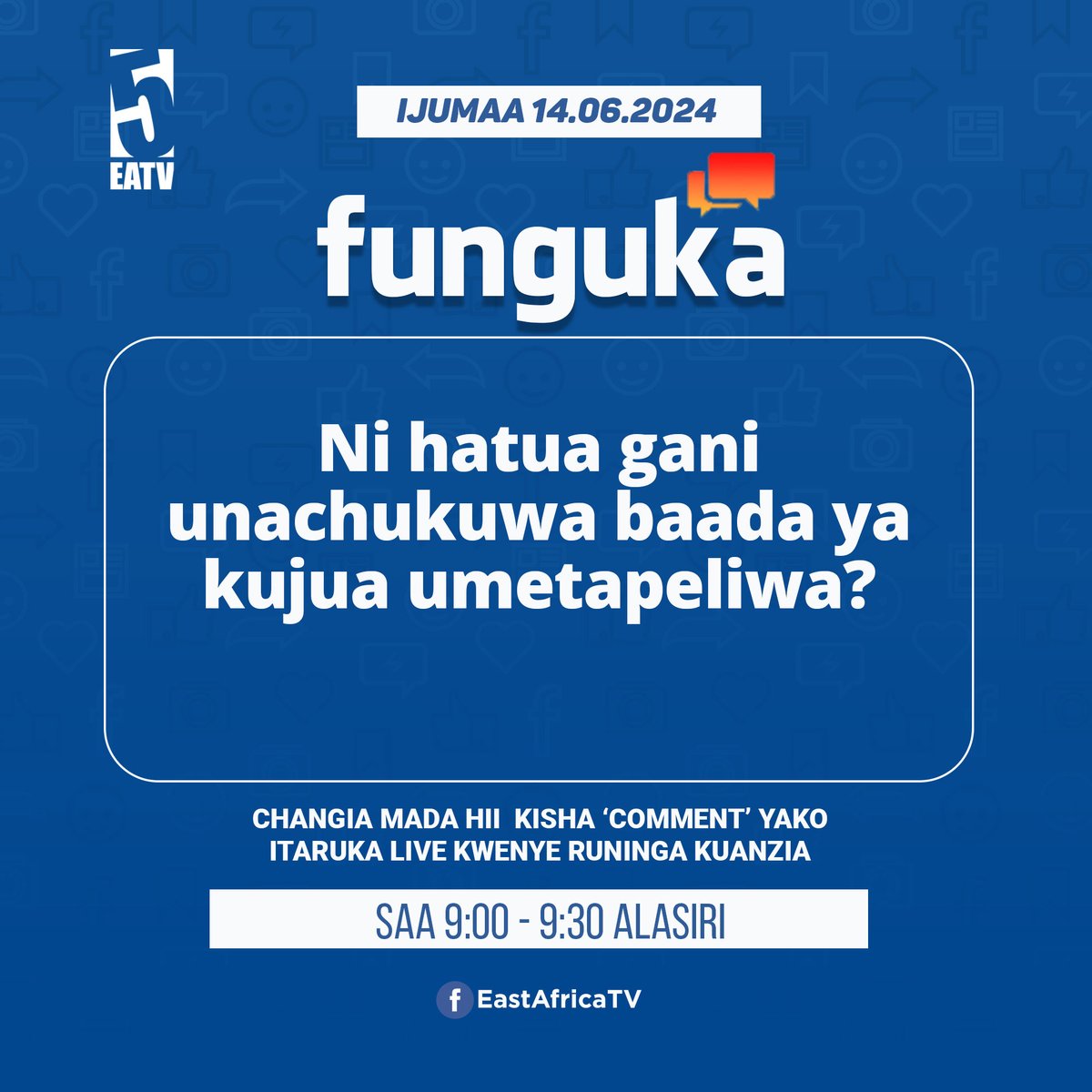 eastafricatv's tweet photo. #FUNGUKA: Tuandikie comment yako, alafu sisi tutaruka nayo ndani ya #EastAfricaTV saa 9:00 Alasiri.

#Funguka #EastAfricaTv #EastAfricaRadio #Utapeli #Hatua https://t.co/lwBprgHuBF