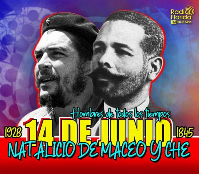 radioflorida's tweet image. 14 de junio | Nacen Antonio Maceo Grajales y Ernesto Guevara de la Serna dos hombres de épocas diferentes pero amantes de una misma causa. #FidelCastro: "¡Seremos todos como Maceo y el Che!" #MaceoVive #ComoElChe