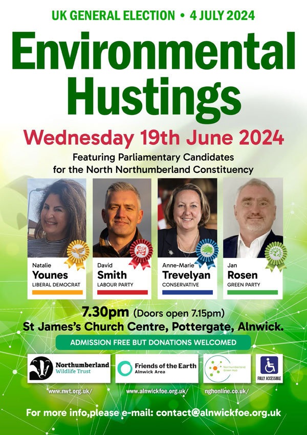 Join us on Wednesday 19 June for an environmental hustings featuring parliamentary candidates for the North #Northumberland constituency. Venue: St. James's Church Centre, Pottergate, #Alnwick, NE66 1JW. Doors open at 7.15pm for a 7.30pm start. Admission is free and all welcome.