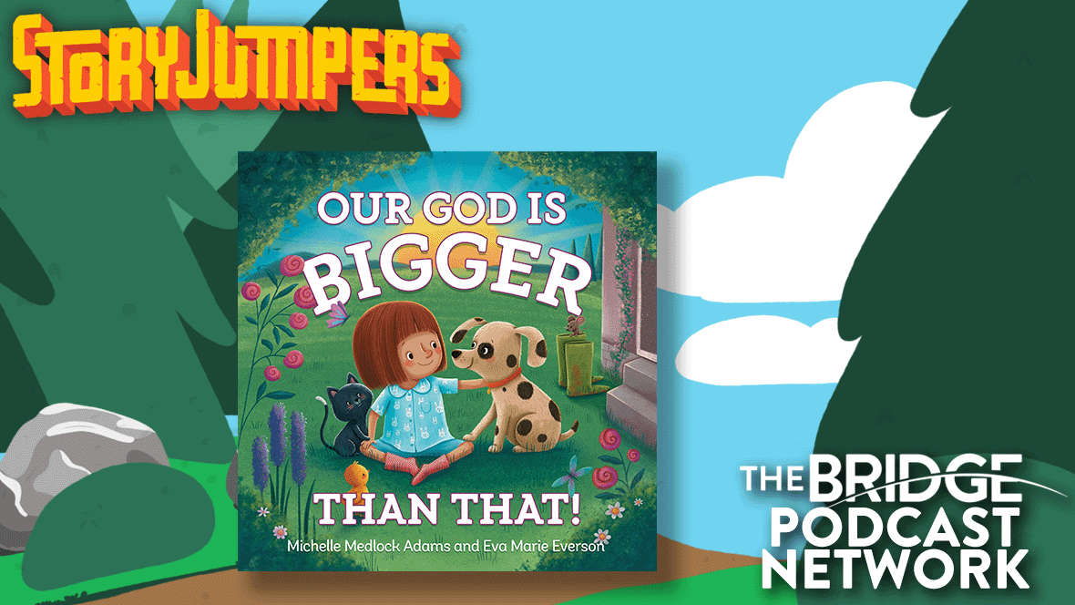 Baby farm animals face their fears throughout the day and discover Our God Is Bigger Than That! 

Listen on The Bridge mobile app or website at wearethebridge.org/storyjumpers
StoryJumpers is on Apple Podcasts, iTunes, Stitcher, Audible, and Spotify!
