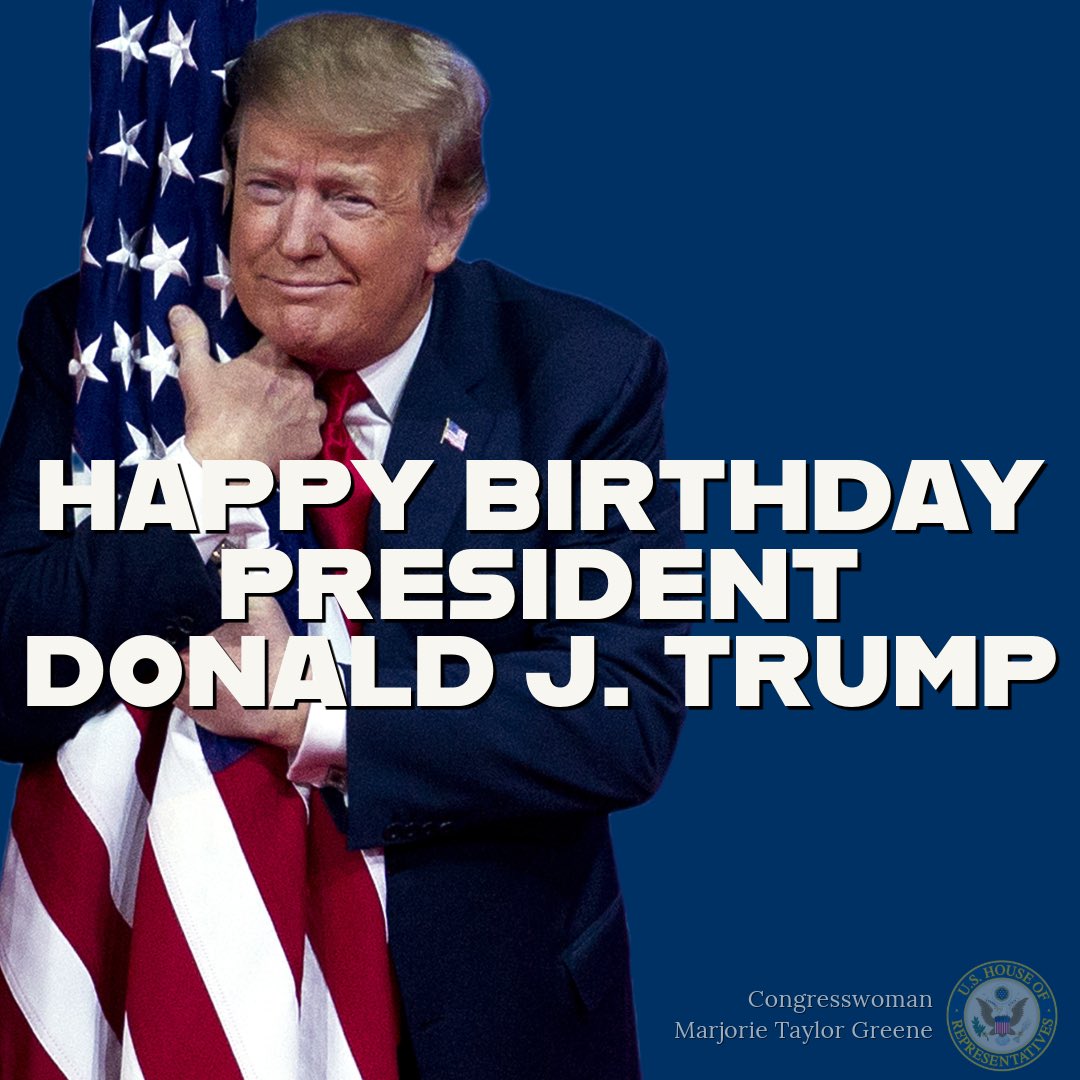 FmrRepMTG's tweet image. Happy birthday to my favorite president and yours, President Donald J. Trump! 🇺🇸