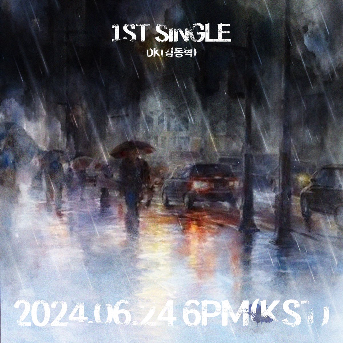 DK(김동혁) 1ST SINGLE 
2024. 06. 24 6PM(KST)