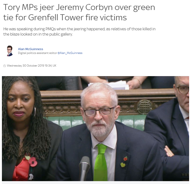 I'm old enough to remember when Tory MPs jeered at Jeremy Corbyn for wearing a green tie, which he was wearing as a mark of respect to the victims of the Grenfell fire.
