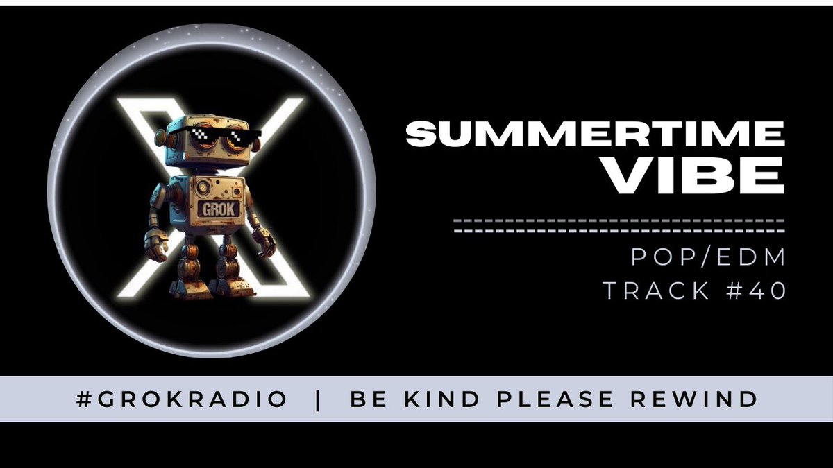 MyIdiotSavant's tweet photo. Enjoy this Summertime Vibe!
Track 40 - Summertime Vibe - A #GROKRadio Original
Follow on X - Subscribe on YouTube!
@MemeGrokCoin @Grok_Project
#GROK #GrokAi #ElonMusk #GROKLife #GROKNation
https://t.co/lbdKC41lsB https://t.co/glmn1ODjWu