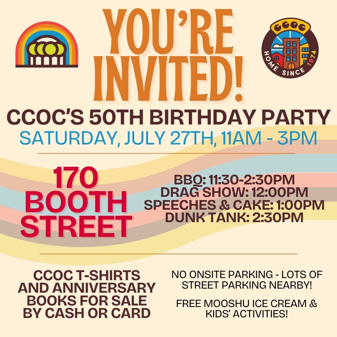 The time is coming to celebrate CCOC's 50th anniversary!

Join us at 170 Booth St. on Saturday, July 27th from 11am-3pm for a day of community fun - with a free BBQ and free <a href="/MooShuIceCream/">Moo Shu Ice Cream</a>, a drag performance with Eden Moore, a dunk tank AND MORE! 

We hope to see you there! 🥳