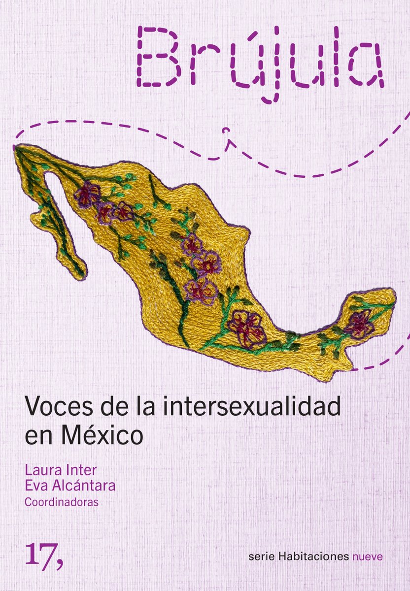 diecisieteditor's tweet photo. Novedad editorial: Brújula. Voces de la intersexualidad en México, de Laura Inter y Eva Alcántara https://t.co/zsWvwnpwVz