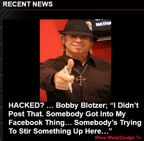 StevieTuff's tweet photo. HACK or HACKED? … 
Bobby Blotzer; “I Didn’t Post That. Somebody Got Into My Facebook Thing… Somebody’s Trying To Stir Something Up Here…” 
#bobbyblotzer #hacked #exratt #wantedman #roundandround #blotzer #lackofcommunication #layitdown #metalsludge 
https://t.co/17bvb2fEhi https://t.co/CTZqAGYUpL