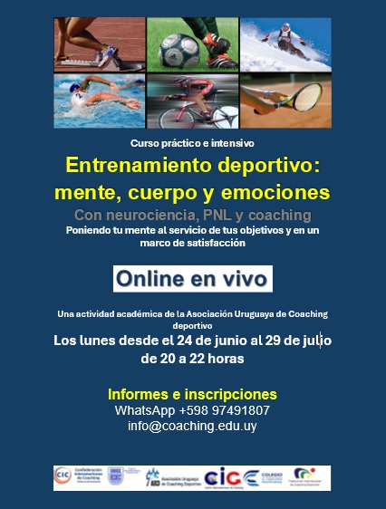 Informes e inscripciones:
forms.gle/4oSMmVca9ht7x6…
Asociación Uruguaya de Coaching Deportivo:
WhatsApp 096 616758 - y 097491807
(desde fuera de Uruguay +59897491807)
capacitación@coachingdeportivo.org.uy
coachingdeportivo@vera.com.uy
info@coaching.edu.uy