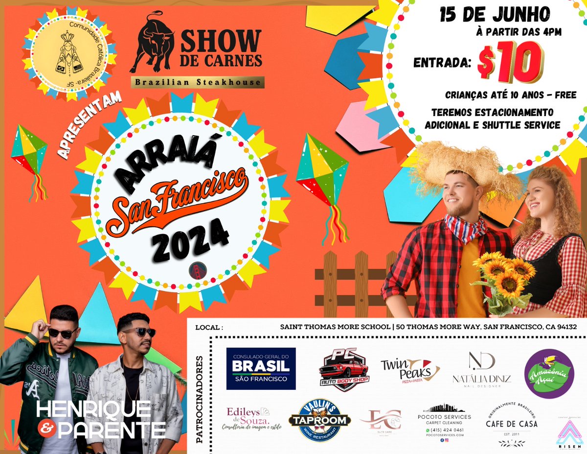 ARRAIÁ SAN FRANCISCO 2024!! 

Será AMANHÃ 4pm 

Local: 50 Thomas More Way, SF (ESTACIONAMENTO GRÁTIS E SHUTTLE SERVICE)  
Ingressos: $10 (físico) + opção pelo app @groovooapp valor de $10 + taxas

O Consulado Brasileiro em SF terá um estande de atendimento aberto a comunidade.