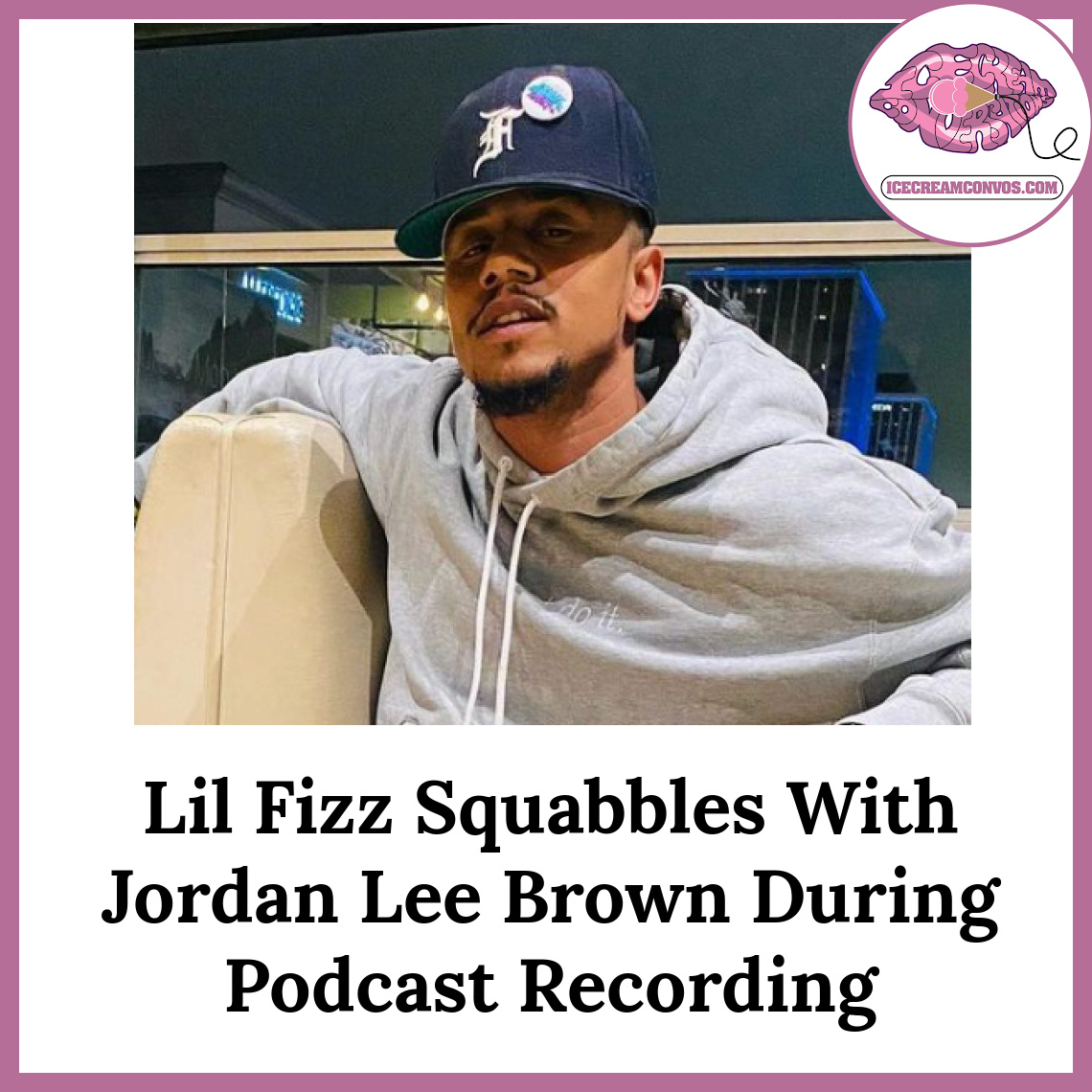 IceCreamConvos's tweet image. A video has surfaced online that appears to show Lil Fizz in a &quot;fizzy-cal&quot; altercation with Jordan Lee Brown during the taping of a podcast. (Video) 👊🏾🥴🍦bit.ly/3z5nONd

#LilFizz #JordanLeeBrown #Squabble #Podcast #IceCreamConvos