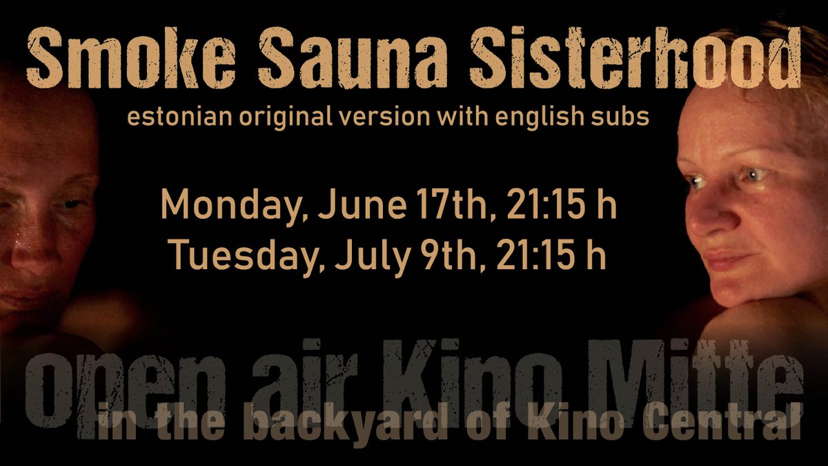 Smoke Sauna Sisterhood by Anna Hints - one of the rare films that really had their vivid word of mouth propaganda - screening open air with English subs at Kino Central.