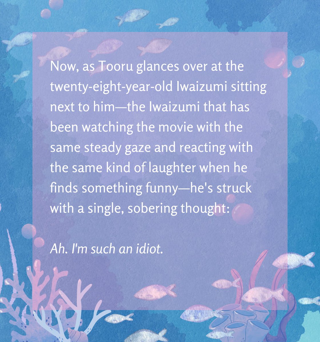 "the philosophy of the fishbowl"
#iwaoi | chp. 15/19 | rated M

🐟canon divergence
🐟friends to lovers
🐟angst with a happy ending

🔗&amp; tags below!