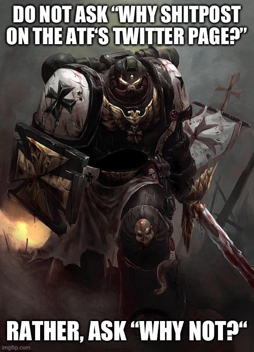 HopalongAsks's tweet photo. Heresy will not be tolerated. #memes #meme #memesdaily #politics #politicalmemes #politicsmemes #atf #batf #batfe #warhammer #warhammer40k #warhammer40000 #wh40k #blacktemplars https://t.co/jADgQHJMjO