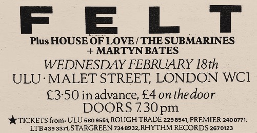FELT, HOUSE OF LOVE. MARTYN BATES The University Of London Union 18th February 1987
#HouseOfLove #Felt #MartynBates #ULU