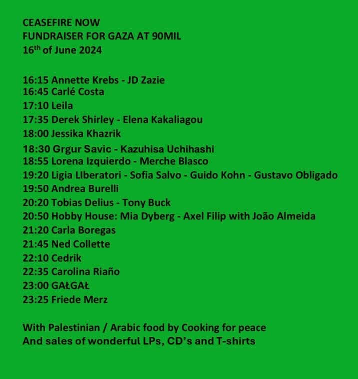 C-drík Kirdec Syrphe (@cdrk_syrphe) on Twitter photo Tomorrow (16 June) in #Berlin, we'll be 17 artists and duos and ensembles to play free #improvisedmusic, #electroacoustic, #electronic and more at 90Mil. We will start on time ! #Gaza
Holzmarkt str 19-23, 10243 Berlin.
90mil.berlin Tomorrow (16 June) in #Berlin, we'll be 17 artists and duos and ensembles to play free #improvisedmusic, #electroacoustic, #electronic and more at 90Mil. We will start on time ! #Gaza
Holzmarkt str 19-23, 10243 Berlin.
90mil.berlin