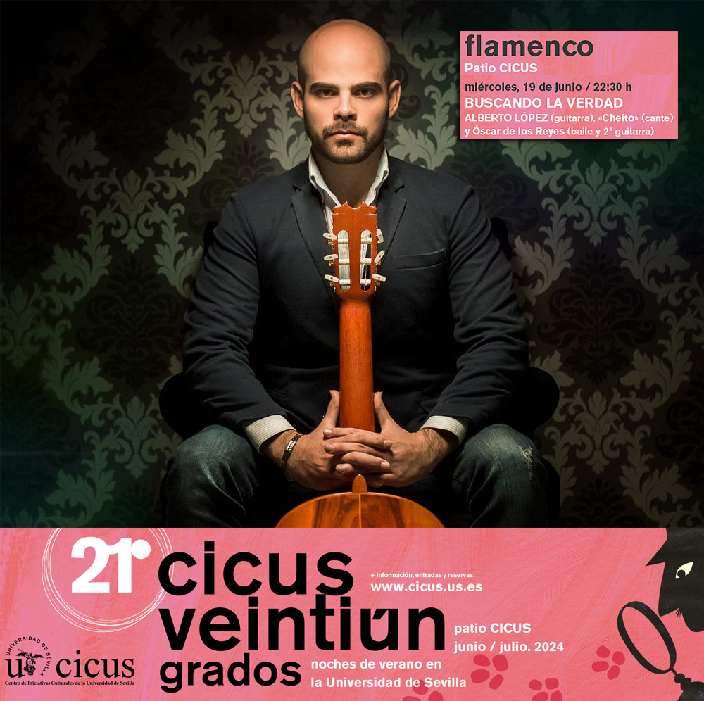 🎶 Miércoles 19 JUN, 22:30h, en la 3ª cita de las noches de #flamenco a #21Grados en #CICUS <a href="/unisevilla/">Universidad de Sevilla</a>, podremos disfrutar del espectáculo "Buscando la verdad", con <a href="/Albertolopezfl/">Alberto López</a> (guitarra), Óscar de los Reyes (baile y 2ª guitarra) y Cheito (cante).

ℹ️ cicus.us.es/buscandolaverd…