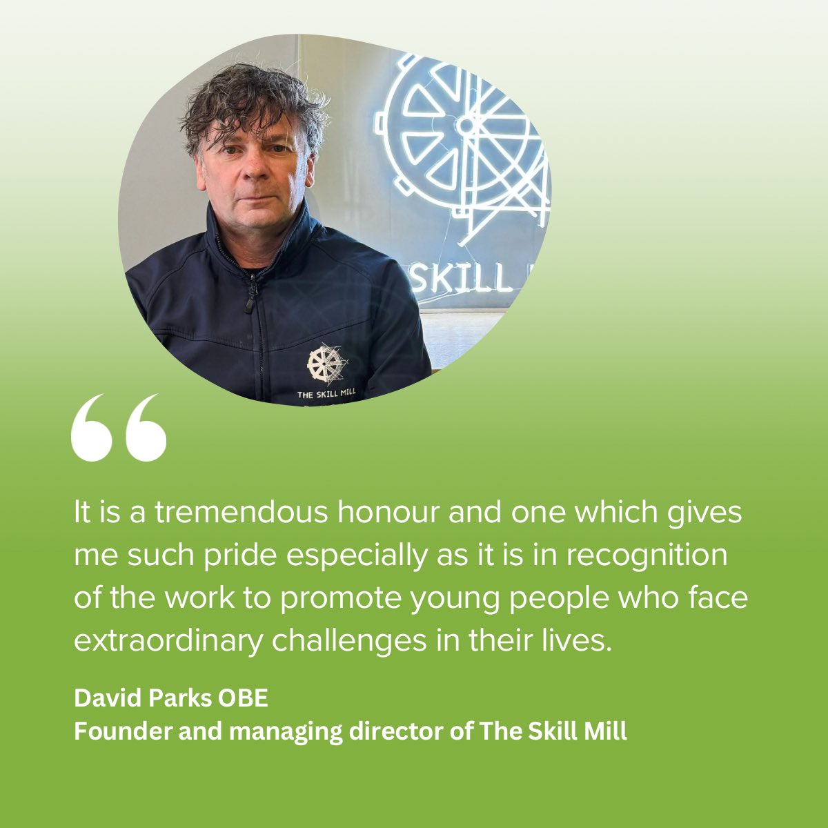 The founder and Managing Director of <a href="/The_Skill_Mill/">The Skill Mill</a> David Parks, has been named an Officer of the British Empire (OBE) in the King’s Birthday Honours list for services to young people.