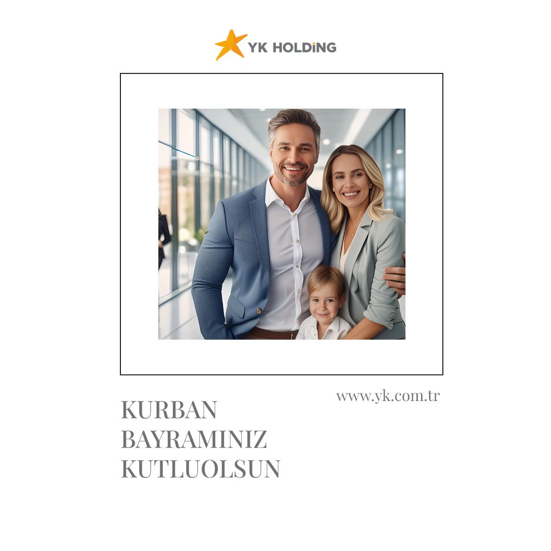 Kurban Bayramı'nız kutlu olsun! Bayramın huzur, sağlık ve mutluluk getirmesini dileriz.
#ykholding