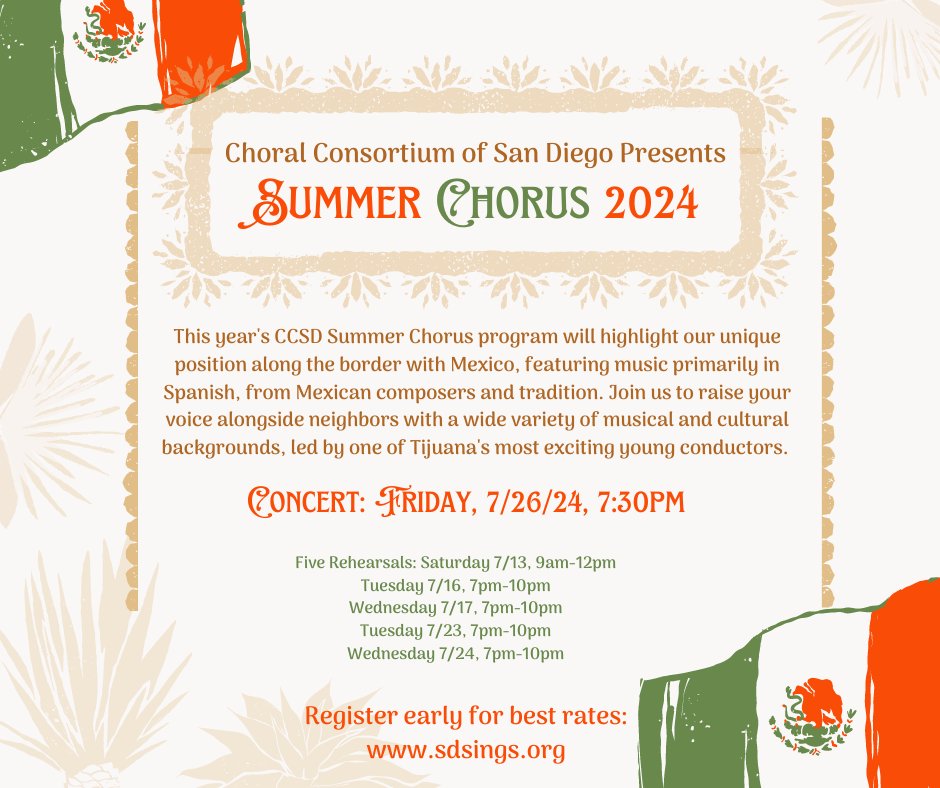 This year's CCSD Summer Chorus program will highlight our unique position along the border with Mexico, featuring music primarily in Spanish, from Mexican composers and tradition, led by one of Tijuana's most exciting young conductors. Register today at sdsings.org!