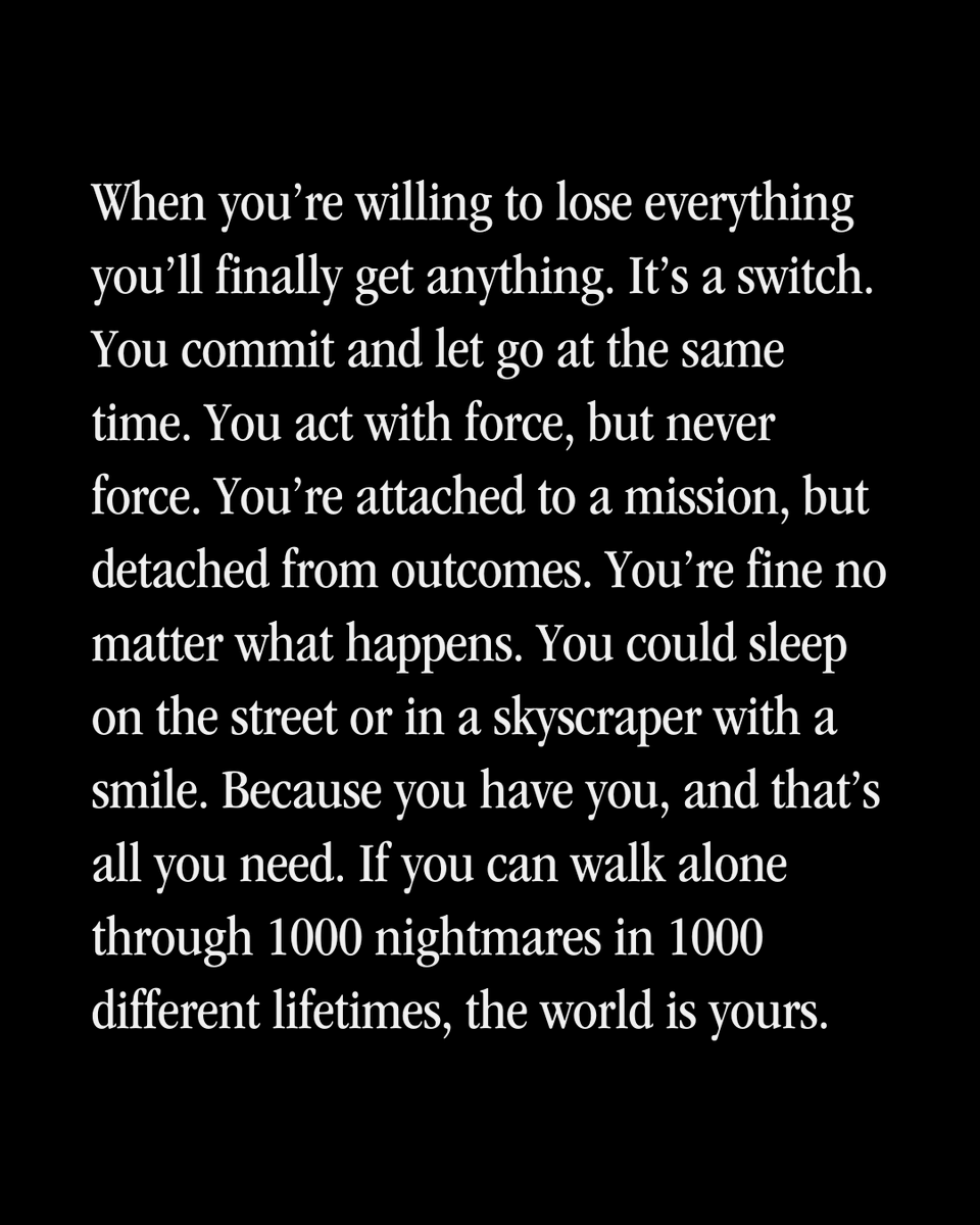 Be willing to lose everything.