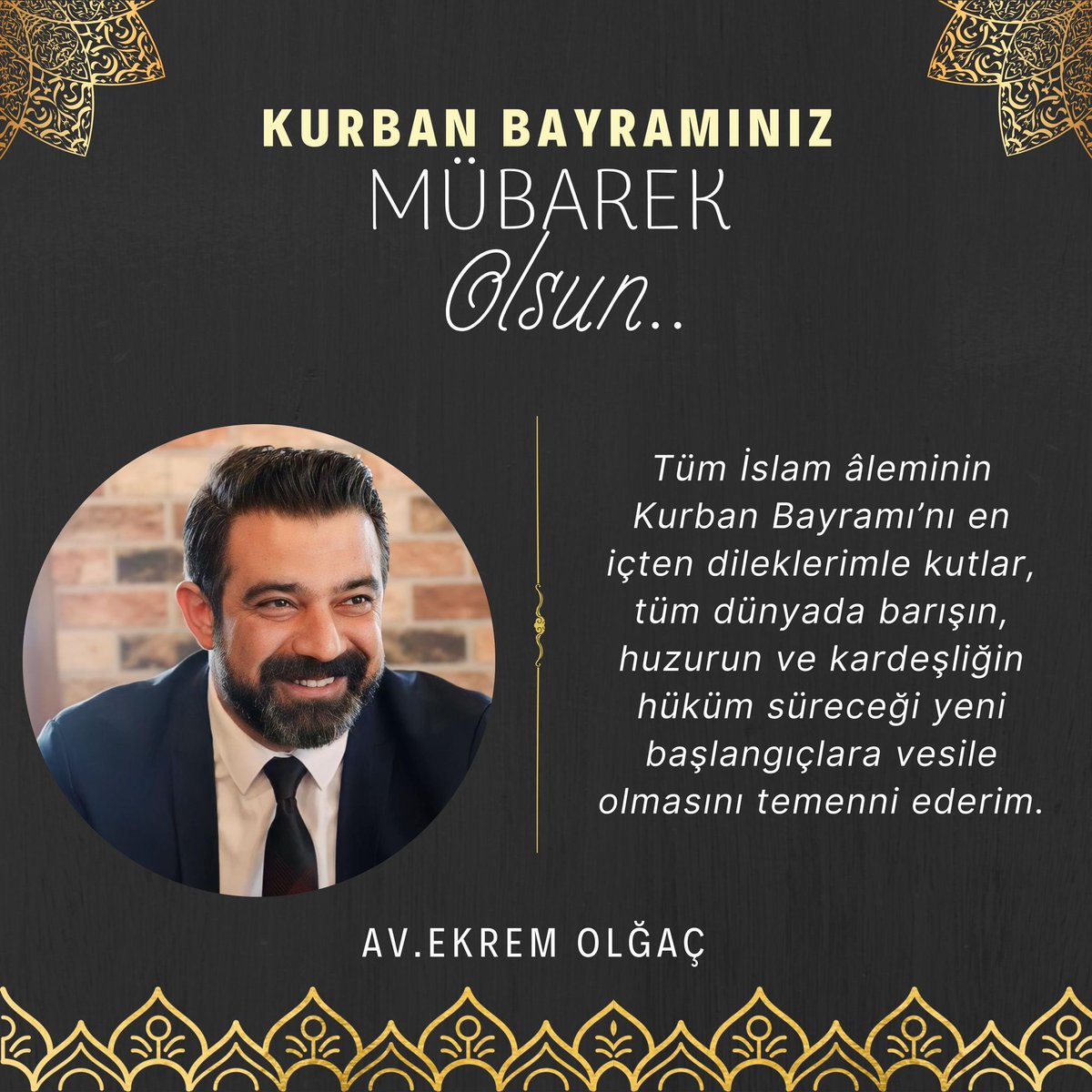 Tüm İslam âleminin Kurban Bayramı’nı en içten dileklerimle kutlar, tüm dünyada barışın, huzurun ve kardeşliğin hüküm süreceği yeni başlangıçlara vesile olmasını temenni ederim.
