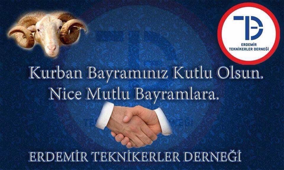 MÜBAREK KURBAN BAYRAMINIZI EN İÇTEN DİLEKLERİMİZLE KUTLAR,TÜM İNSANLIGA HUZUR VE MUTLULUK GETİRMESİNİ TEMENNİ EDERİZ.
ERDEMIR TEKNIKERLER DERNEGİ YÖNETİM KURULU