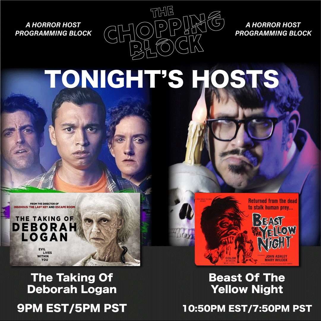 KingsofHorror's tweet photo. Join us tonight for another edition of #TheChoppingBlock!
The Taking Of Deborah Logan - 8:00pm EST/5:00pm PST - Hosted by The Halloweeners
https://t.co/Ccz6LuT3Xr
Beast Of The Yellow Night - 10:50pm EST/7:50pm PST - Hosted by @MisterLobo
https://t.co/0pKYJFP0S1 https://t.co/ujkXR3WMr9
