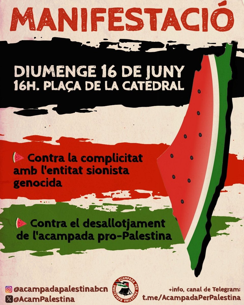 MANIFESTACIÓ
CONTRA EL DESALLOTJAMENT DE L'ACAMPADA PRO-PALESTINA!
CONTRA LA COMPLICITAT AMB L'ENTITAT SIONISTA!

📆 Diumenge 16 juny
⏰ 16:00h
📍Pl. Catedral

🍉🖤🇵🇸 #AcampadaPerPalestina