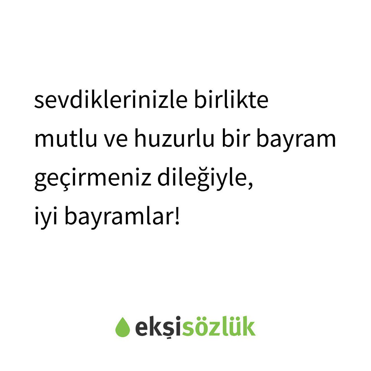 iyi bayramlar!💚
#ekşisözlük