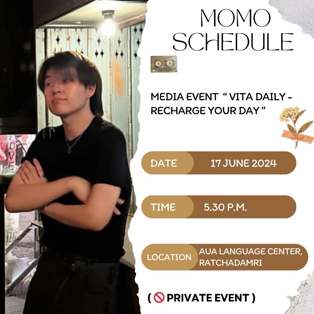 #MOMO_SCHEDULE
🗓  17 June 2024

MEDIA EVENT  “ Vita Daily - Recharge Your Day 

⏰ : 5.30 P.M.
📍 : AUA LANGUAGE CENTER,RATCHADAMRI

( 🚫 PRIVATE EVENT ) 

#MOMOWANISH
