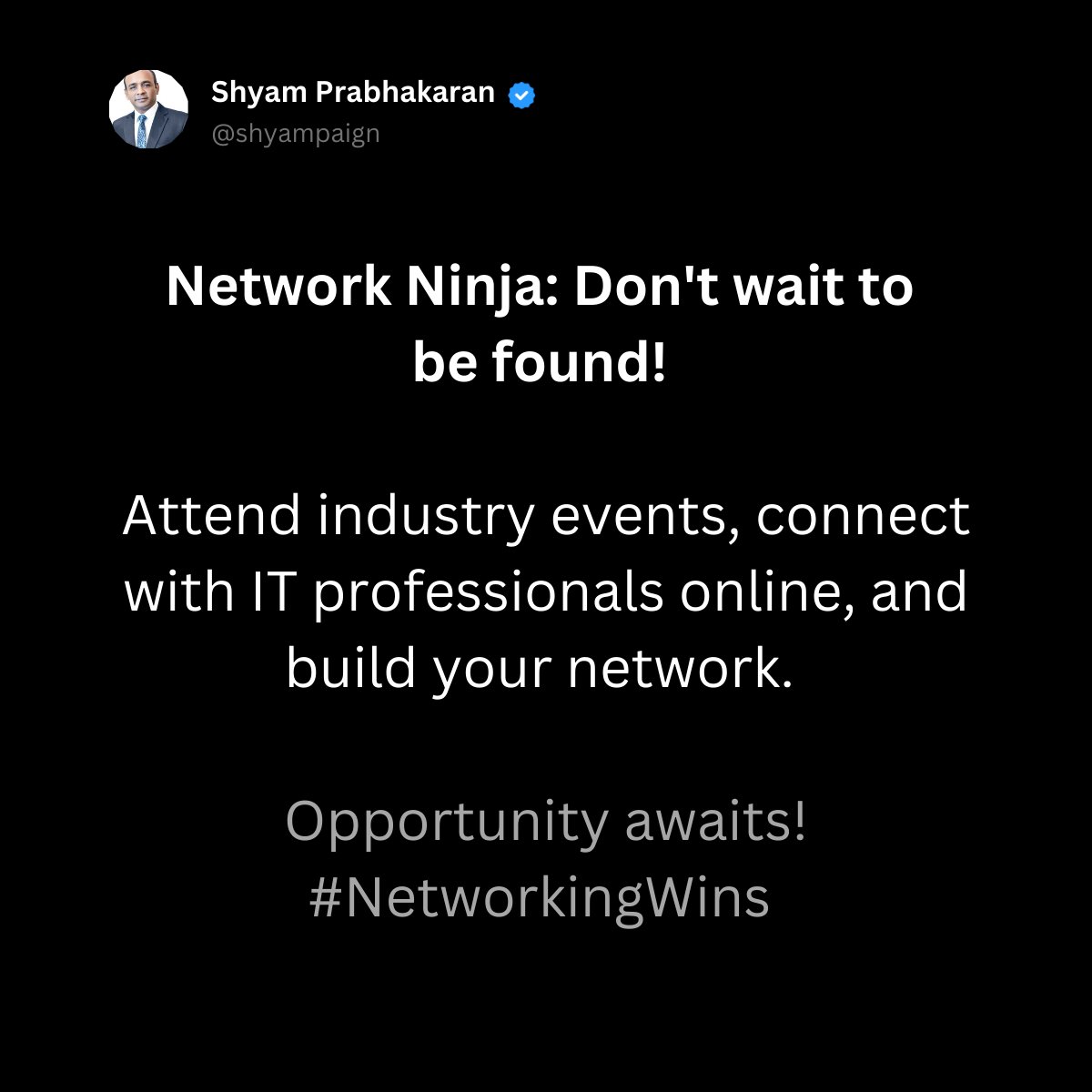 shyampaign's tweet image. Network Ninja: Don&apos;t wait to be found! 🔗

🌐 Attend industry events 🤝 Connect with IT professionals online 🔗 Build your network
Opportunity awaits! 🌟
#NetworkingWins #CareerDevelopment #ITNetworking