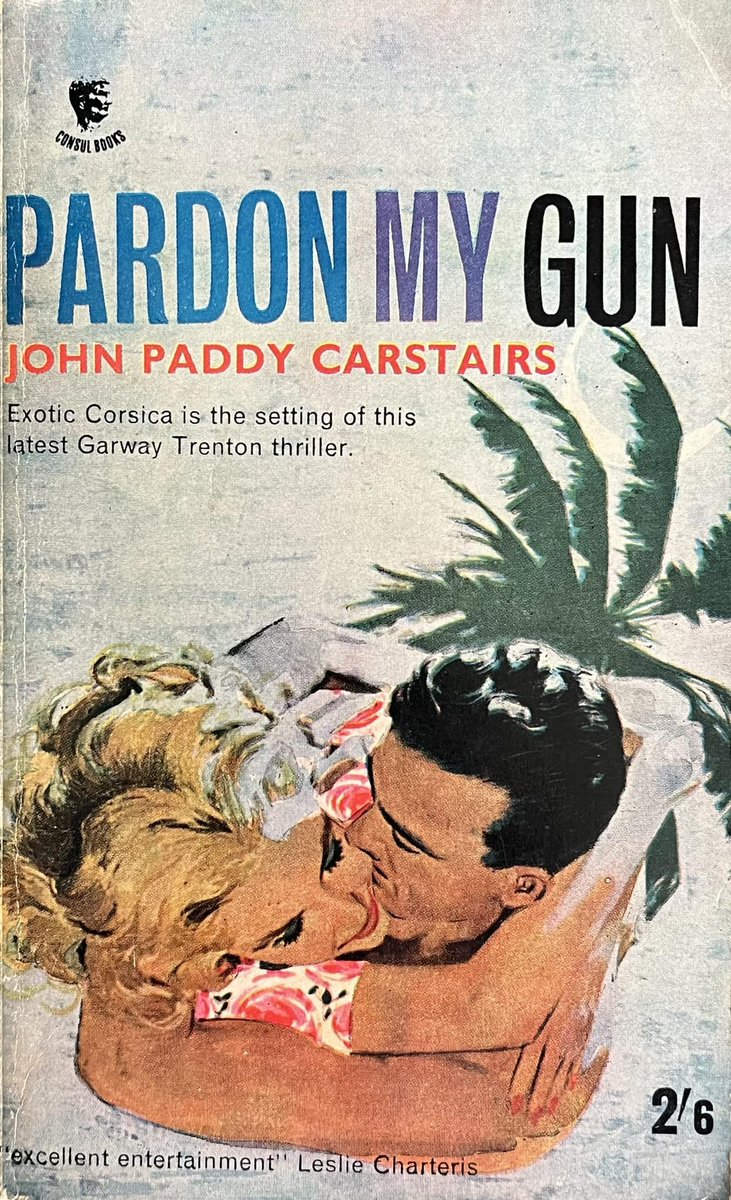 wilsongullis's tweet photo. Pardon My Gun by John Paddy Carstairs (Consul 1228, 1963). #PardonMyGun #JohnPaddyCarstairs #1960s #book #books #Paperback #paperbacks #coverart #cover #artwork #crime #mystery #thrillerbooks #thrillers #thriller #ConsulBook #ConsulBooks https://t.co/EQO0MfQue7