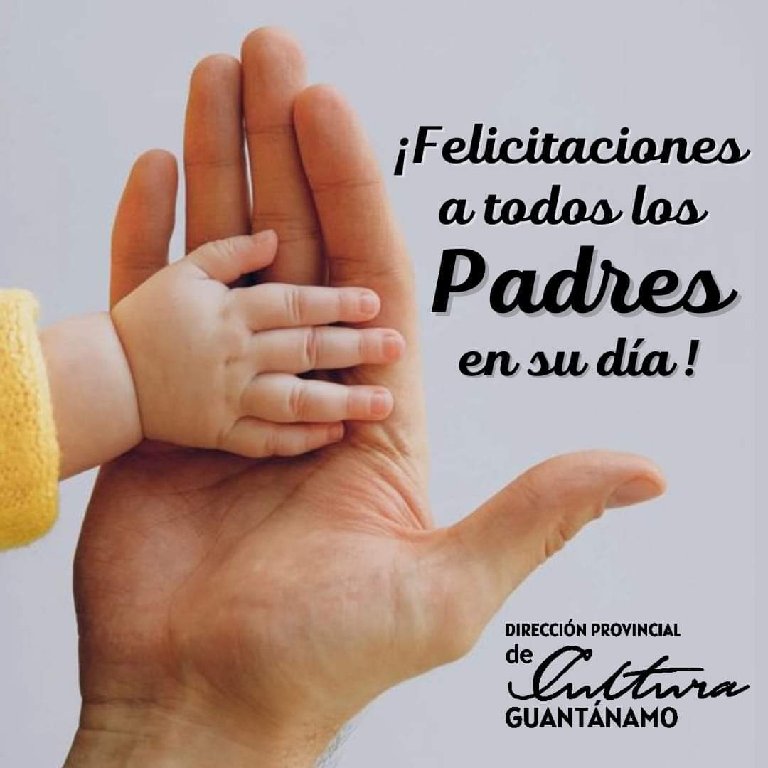 GuantanamoCulto's tweet photo. Desde la Dirección Provincial de #CulturaGuantánamo lleguen nuestras felicitaciones a todos los padres en su día, de manera especial a los que forman parte de nuestro gremio. 
¡Muchas felicidades! https://t.co/YI9xLr54hw