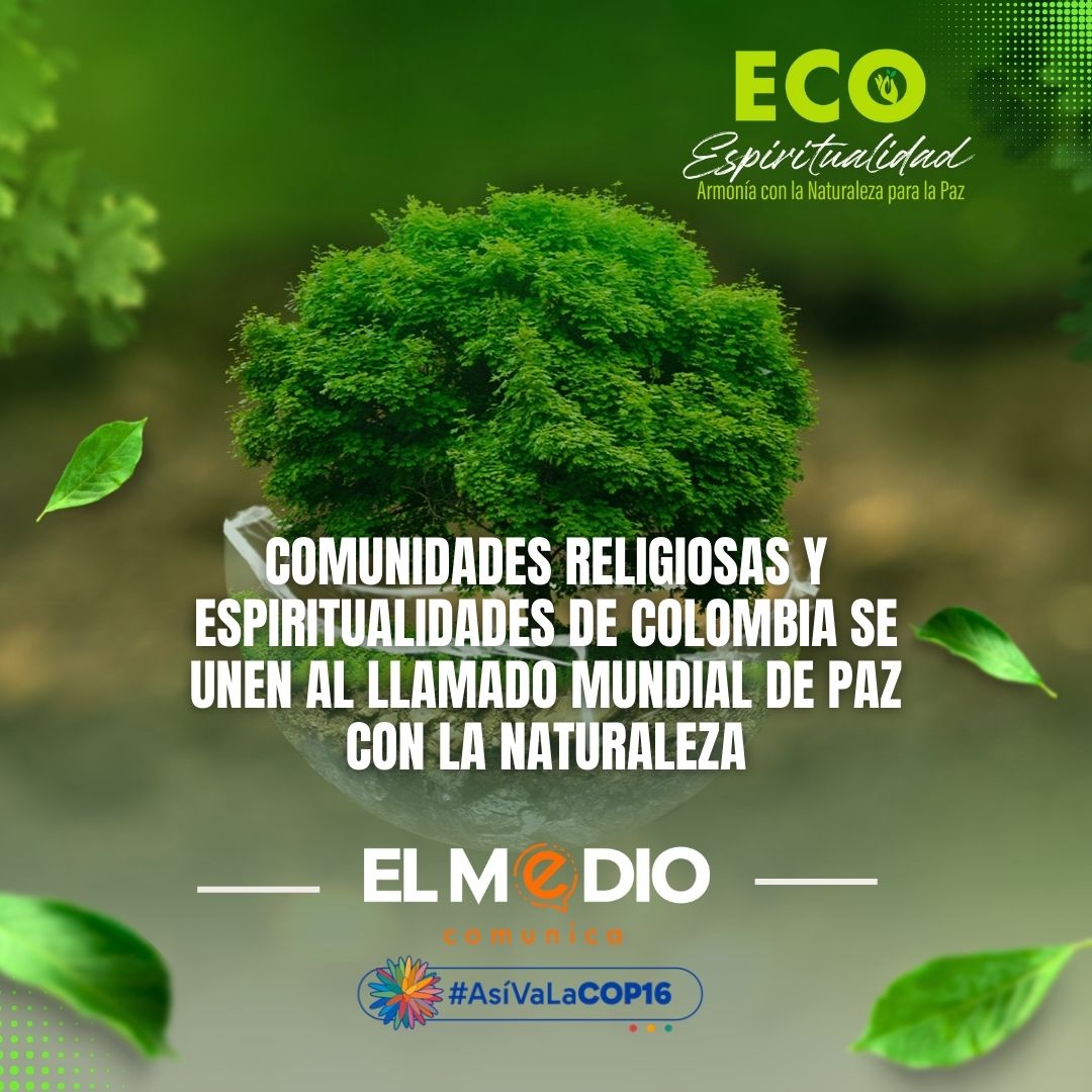ElMedioComunica's tweet photo. #RumboALaCOP16 En el segundo #ViernesDeCOP16 las comunidades de fe fueron protagonistas!. Se lanzó la plataforma #Ecoespiritualidad espacio donde las formas de fe se unen en igualdad para cuidar la biodiversidad, reafirmando el compromiso y respaldo a la COP16 #PazConLaNaturaleza https://t.co/fZ452NfJfR