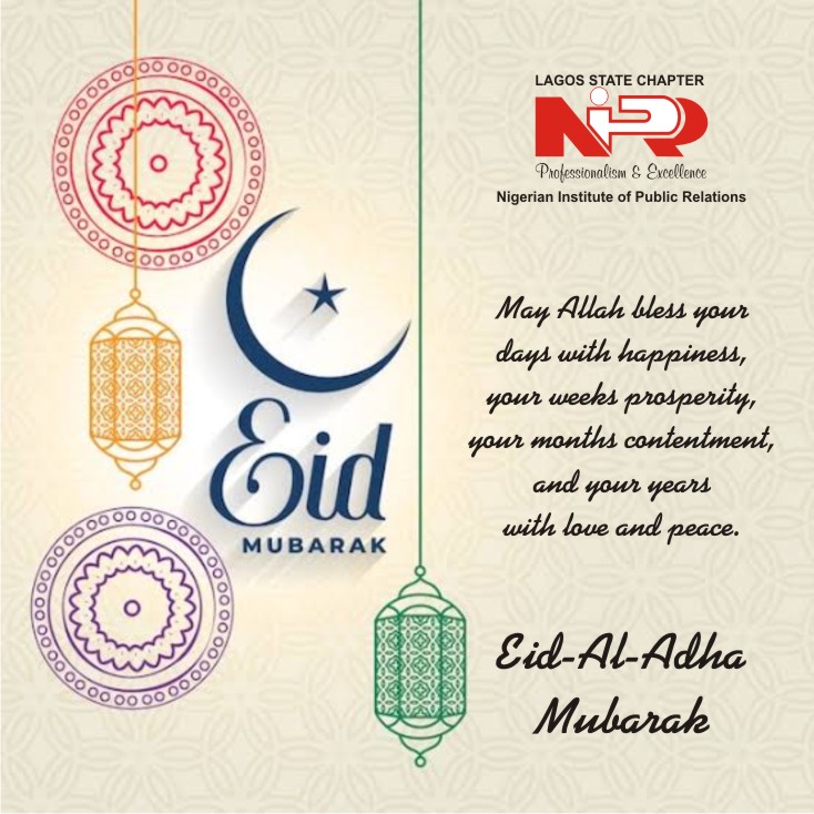 Dear Professional Colleagues,

It's another season of celebration.

We wish you Eid Mubarak.

May your prayers and sacrifices be accepted now and always.

With love from Lagos NIPR.