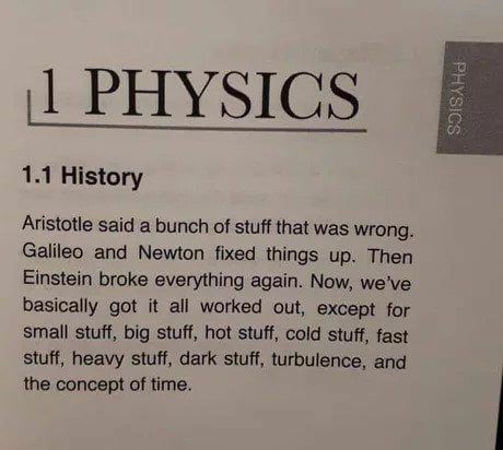 A brief history of physics

― Zach Weinersmith, Science: Abridged Beyond the Point of Usefulness