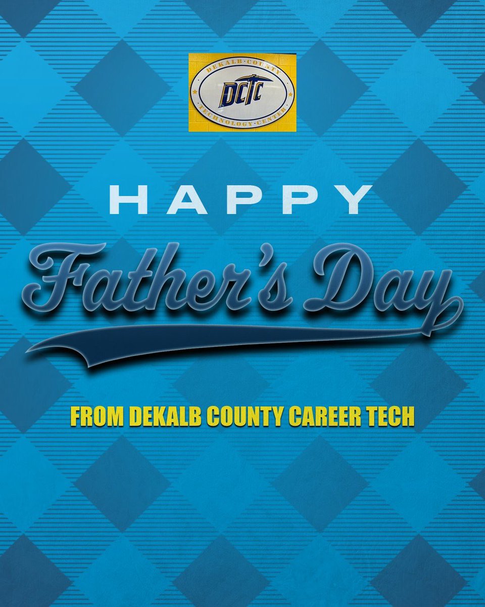 DeKalb County Career Tech would like to wish all the fathers a safe and Happy Father’s Day!  #Fathersday2024 #fathersday