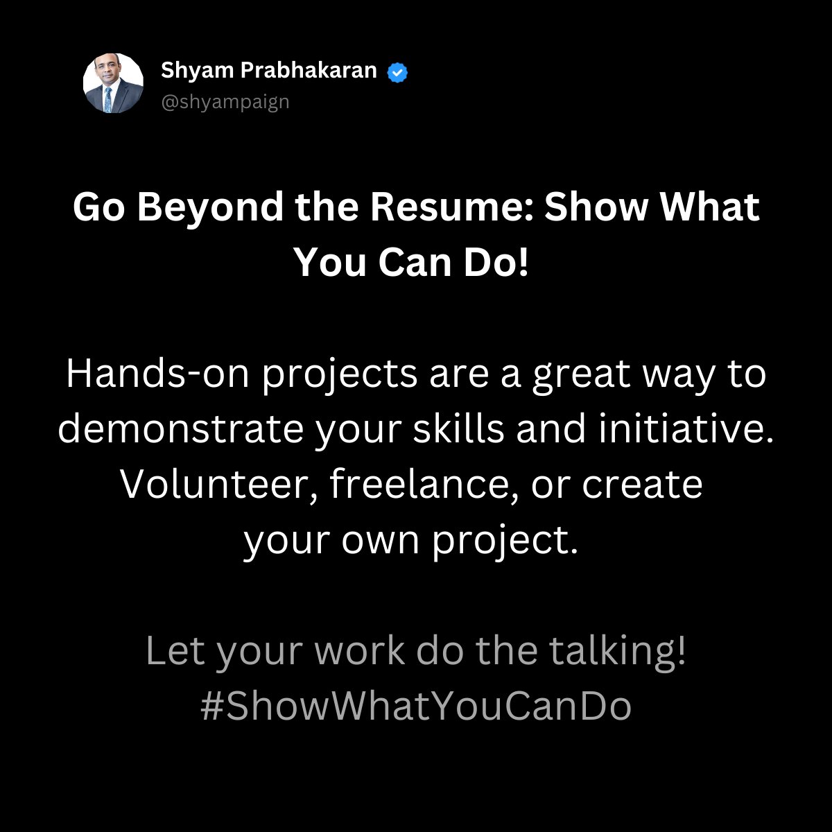 shyampaign's tweet image. Go Beyond the Resume: Show What You Can Do! 🌟
Engage in hands-on projects, volunteer, freelance, or create your own initiatives to showcase your skills and initiative. 🛠️💼
#ShowWhatYouCanDo #CareerDevelopment #HandsOnProjects
