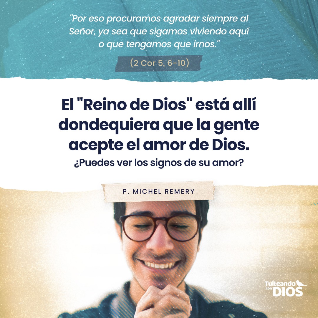 El "Reino de Dios" está allí dondequiera que la gente acepte el amor de Dios. ¿Puedes ver los signos de su amor?