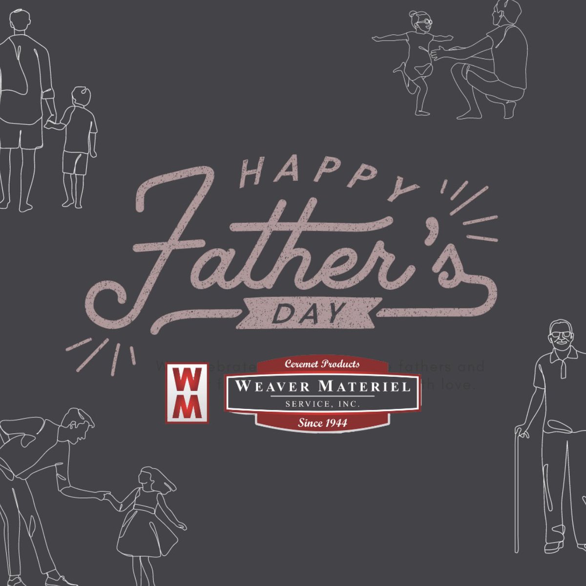 Wishing all dads a very Happy Father's Day! #HappyFathersDay #WeaverMateriel