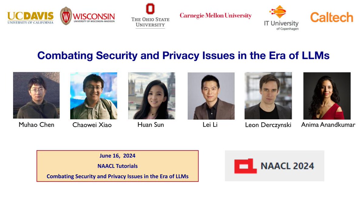 Lei Li (@lileics) on Twitter photo Muhao, Chaowei, Huan, Leon, Anima and I are presenting a tutorial on
Combating Security and Privacy Issues in the Era of Large Language Models
at #NAACL2024 in room Don Alberto 4.
luka-group.github.io/tutorials/tuto…
<a href="/muhao_chen/">🌴Muhao Chen🌴</a> <a href="/ChaoweiX/">Chaowei Xiao</a> <a href="/hhsun1/">Huan Sun (OSU)</a> <a href="/LeonDerczynski/">Leon Derczynski ✍🏻 🌞🏠🌲</a> <a href="/AnimaAnandkumar/">Prof. Anima Anandkumar</a> Muhao, Chaowei, Huan, Leon, Anima and I are presenting a tutorial on
Combating Security and Privacy Issues in the Era of Large Language Models
at #NAACL2024 in room Don Alberto 4.
luka-group.github.io/tutorials/tuto…
<a href="/muhao_chen/">🌴Muhao Chen🌴</a> <a href="/ChaoweiX/">Chaowei Xiao</a> <a href="/hhsun1/">Huan Sun (OSU)</a> <a href="/LeonDerczynski/">Leon Derczynski ✍🏻 🌞🏠🌲</a> <a href="/AnimaAnandkumar/">Prof. Anima Anandkumar</a>