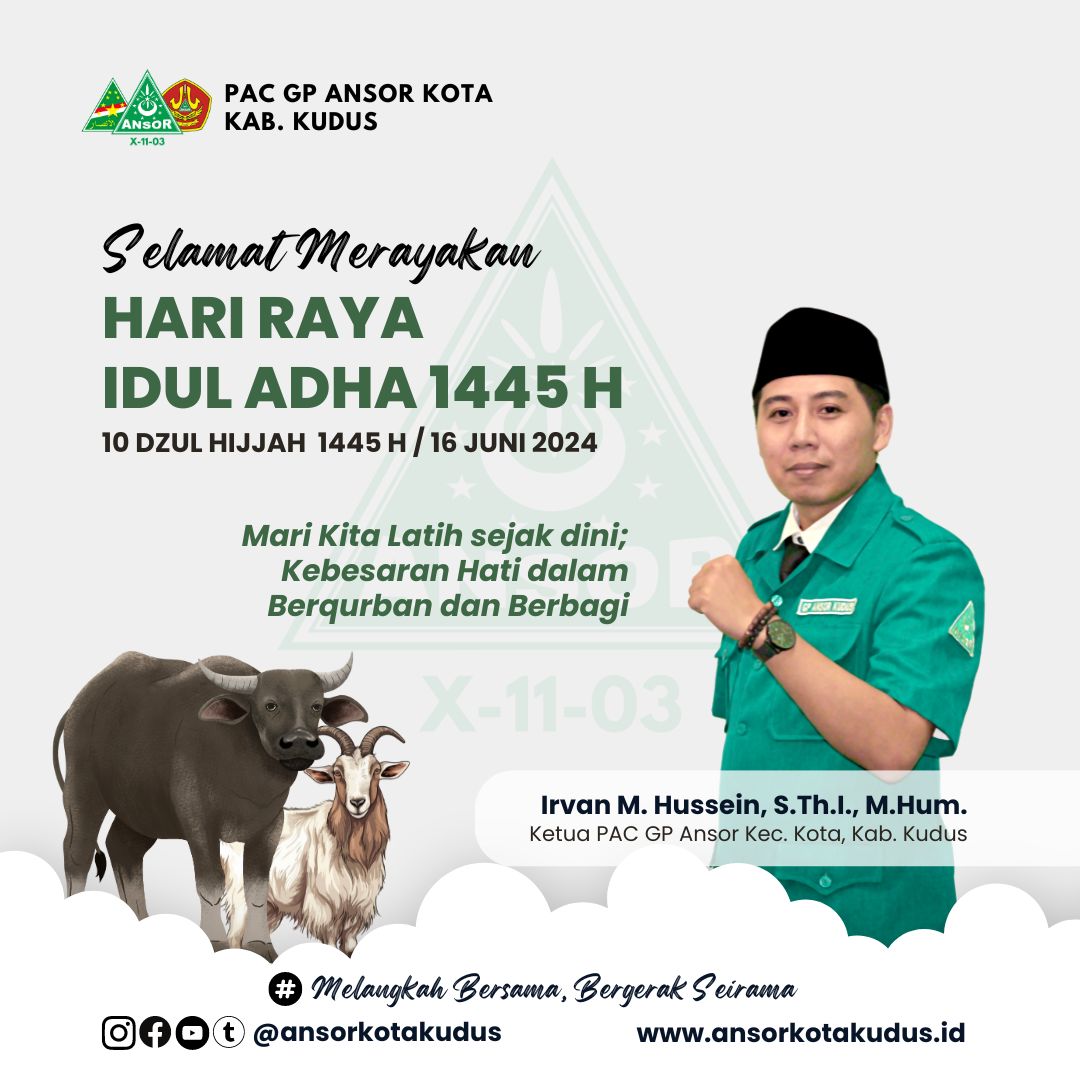 Selamat Merayakan
Idul Adha 1445 H
Senin, 17 Juni 2024 

Ibadah Qurban Mengajarkan Kita,
Untuk Berbesar Hati dalam Mengabdi dan Saling Berbagi

#ansorkotakudus 
#melangkahbersama 
#bergerakseirama
#qurban2024