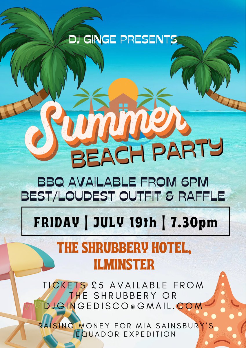 DJ Ginge (@djgingedisco) on Twitter photo Don’t forget to get your tickets & get your beach outfit ready!
Tickets available from:
Ilminster Home Hardware
The Shrubbery Hotel
Djgingedisco@gmail.com
Raising money for Mia Sainsbury Equador expedition.
Bbq available and raffle on the night. Prize for best/loudest outfits! Don’t forget to get your tickets & get your beach outfit ready!
Tickets available from:
Ilminster Home Hardware
The Shrubbery Hotel
Djgingedisco@gmail.com
Raising money for Mia Sainsbury Equador expedition.
Bbq available and raffle on the night. Prize for best/loudest outfits!