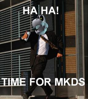 Me tomorrow after I leave my first "real" day at my new job. The promise of MKDS after is the only thing that's gonna get me through it :P